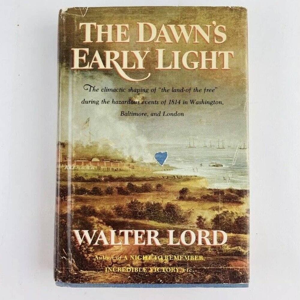 The Dawn's Early Light by Walter Lord 1972 First Edition - War of 1812